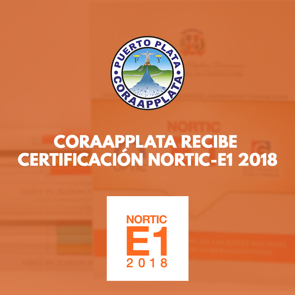 CORAAPPLATA recibe certificación NORTIC-E1 2018